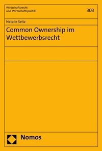Abbildung von: Common Ownership im Wettbewerbsrecht - Nomos