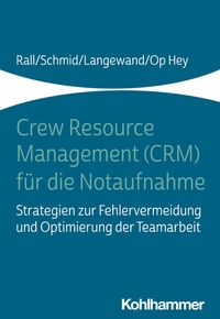 Enlarge image Cover: Crew Resource Management (CRM) für die Notaufnahme - Kohlhammer