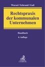 Cover: Rechtspraxis der kommunalen Unternehmen - C.H.BECK