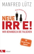 Cover: Neue Irre - Wir behandeln die Falschen - K&ouml;sel