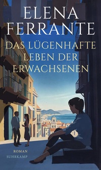 Abbildung von: Das lügenhafte Leben der Erwachsenen - Suhrkamp