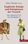 Bild: Englische K&ouml;nige und K&ouml;niginnen der Neuzeit - C.H.BECK
