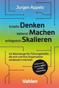 Abbildung von: kreativ Denken, beherzt Machen, erfolgreich Skalieren - Vahlen
