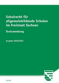 Abbildung von: Schulrecht für allgemeinbildende Schulen im Freistaat Sachsen - Ausgabe 2020/2021 - SV SAXONIA
