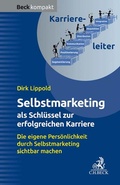 Cover: Selbstmarketing - der Schl&uuml;ssel zur erfolgreichen Karriere - C.H.BECK