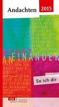 Cover: Andachten 2015 - Nehmt einander an - Praxisverlag buch+musik bm gGmbH