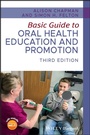 Cover: Basic Guide to Oral Health Education and Promotion - Wiley-Blackwell