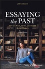 Cover: Essaying the Past - Wiley