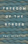 Cover: Freedom of the Border - Polity Press