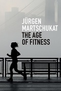 Cover: The Age of Fitness - Polity Press