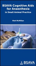 Cover: BSAVA Cognitive Aids for Anaesthesia in Small Animal Practice - British Small Animal Veterinary Association