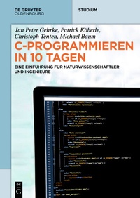 Enlarge image Cover: C-Programmieren in 10 Tagen - De Gruyter Oldenbourg