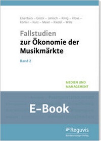 Abbildung von: Fallstudien zur Ökonomie der Musikmärkte - Band 2 (E-Book) - Reguvis Fachmedien