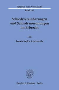 Bild: Schiedsvereinbarungen und Schiedsanordnungen im Erbrecht - Duncker & Humblot