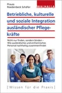 Bild: Betriebliche, kulturelle und soziale Integration ausl&auml;ndischer Pflegekr&auml;fte - Walhalla