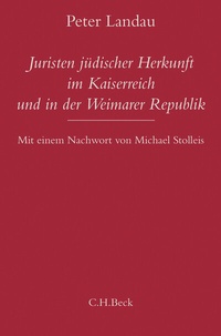 Abbildung von: Juristen jüdischer Herkunft im Kaiserreich und in der Weimarer Republik - C.H.BECK