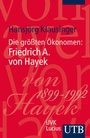 Cover: Die größten Ökonomen: Friedrich A. von Hayek - UTB