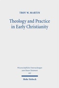 Cover: Theology and Practice in Early Christianity - Mohr Siebeck