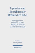 Cover: Eigensinn und Entstehung der Hebr&auml;ischen Bibel - Mohr Siebeck
