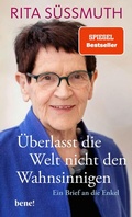 Cover: &Uuml;berlasst die Welt nicht den Wahnsinnigen - bene! eBook