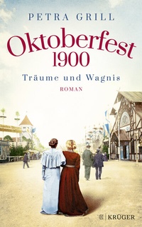 Abbildung von: Oktoberfest 1900 - Träume und Wagnis - FISCHER Krüger