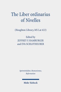 Abbildung von: The Liber ordinarius of Nivelles (Houghton Library, MS Lat 422) - Mohr Siebeck