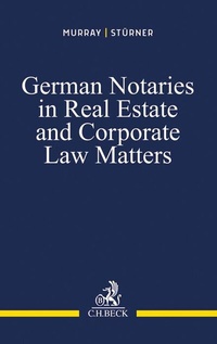 Abbildung von: German Notaries in Real Estate and Corporate Law Matters - C.H.BECK