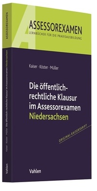 Abbildung von: Die öffentlich-rechtliche Klausur im Assessorexamen Niedersachsen - Vahlen