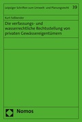 Cover: Die verfassungs- und wasserrechtliche Rechtsstellung von privaten Gew&auml;ssereigent&uuml;mern - Nomos