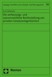 Abbildung von: Die verfassungs- und wasserrechtliche Rechtsstellung von privaten Gewässereigentümern - Nomos