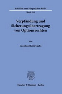 Abbildung von: Verpfändung und Sicherungsübertragung von Optionsrechten - Duncker & Humblot
