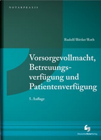 Abbildung von: Vorsorgevollmacht, Betreuungsverfügung und Patientenverfügung - Deutscher Notarverlag
