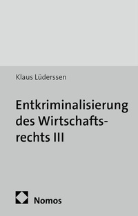 Abbildung von: Entkriminalisierung des Wirtschaftsrechts III - Nomos
