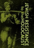 Cover: Jewish Resistance to the Holocaust - Stephen Morris