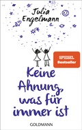 Cover: Keine Ahnung, was f&uuml;r immer ist - Goldmann