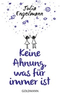 Cover: Keine Ahnung, was f&uuml;r immer ist - Goldmann
