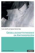 Cover: Gesellschaftstheorie im Anthropoz&auml;n - Campus