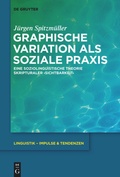 Cover: Graphische Variation als soziale Praxis - De Gruyter