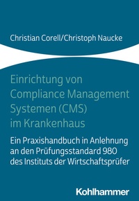 Abbildung von: Einrichtung von Compliance Management Systemen (CMS) im Krankenhaus - Kohlhammer