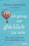 Cover: Alt genug, um gl&uuml;cklich zu sein - Heyne