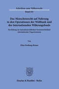 Cover: Das Menschenrecht auf Nahrung in den Operationen der Weltbank und des Internationalen W&auml;hrungsfonds - Duncker & Humblot