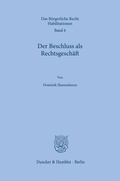 Cover: Der Beschluss als Rechtsgesch&auml;ft - Duncker & Humblot