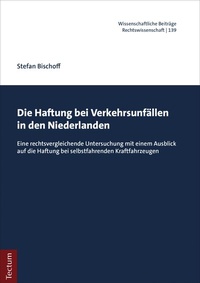 Abbildung von: Die Haftung bei Verkehrsunfällen in den Niederlanden - Tectum Wissenschaftsverlag
