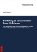 Cover: Die Haftung bei Verkehrsunf&auml;llen in den Niederlanden - Tectum Wissenschaftsverlag
