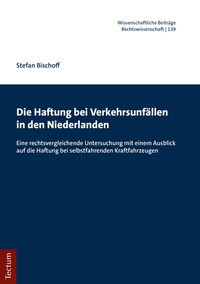 Abbildung von: Die Haftung bei Verkehrsunfällen in den Niederlanden - Tectum Wissenschaftsverlag