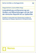 Cover: Instandhaltung und Renovierung von Stra&szlig;en und Wasserleitungen von der Zeit der r&ouml;mischen Republik bis zur Sp&auml;tantike - Nomos
