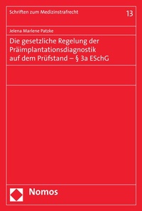 Abbildung von: Die gesetzliche Regelung der Präimplantationsdiagnostik auf dem Prüfstand - § 3a ESchG - Nomos