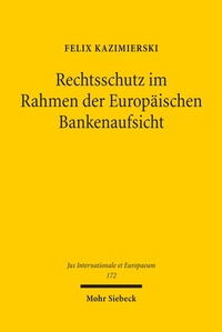 Abbildung von: Rechtsschutz im Rahmen der Europäischen Bankenaufsicht - Mohr Siebeck