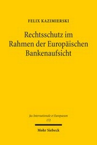 Abbildung von: Rechtsschutz im Rahmen der Europäischen Bankenaufsicht - Mohr Siebeck