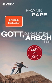Abbildung von: Gott, du kannst ein Arsch sein - Heyne